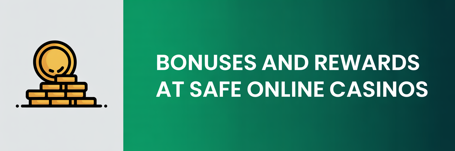 Bonuses and Rewards at Safe Online Casinos